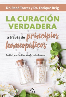 La curación verdadera a través de los principios homeopáticos