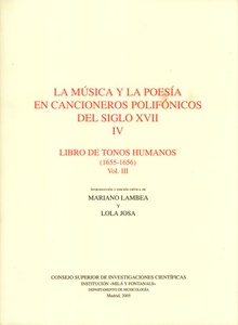 La música y la poesía en cancioneros polifónicos del Siglo XVII. Tomo IV. Libro de tonos humanos (1655-1656) Vol. III