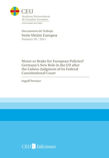 Motor or brake for European policies? Germany´s new role in the EU after the Lisbon-Judgment of Its Federal Constitutional Court