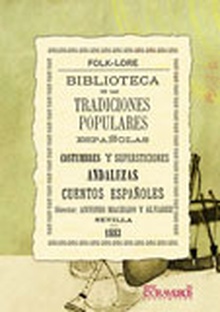 Biblioteca de las tradiciones populares españolas, I. Costumbres y supersticiones andaluzas. Cuentos españoles