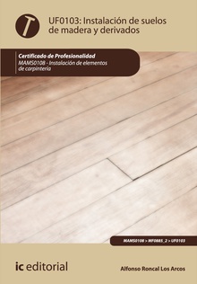 Instalación de suelos de madera y derivados. MAMS0108