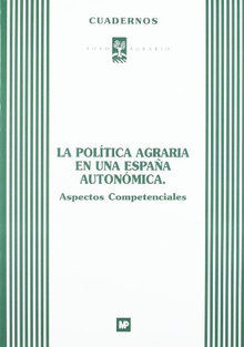 La política agraria España autonómica. Aspectos competenciales