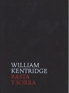 William Kentridge. Basta y sobra