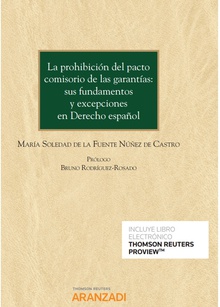 La prohibición del pacto comisorio de las garantías: sus fundamentos y excepciones en Derecho español (Papel + e-book)