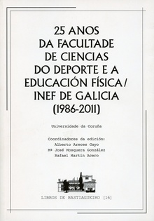 25 Anos da Facultade de Ciencias do Deporte e a Educación Física/INEF de Galicia (1986-2011)