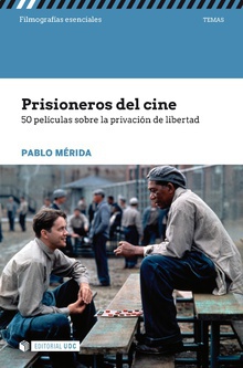 Prisioneros del cine. 50 películas sobre la privación de libertad