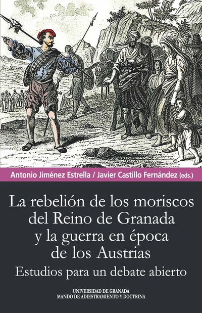 Rebelión de los moriscos del reino de Granada y la guerra en época de los Austrias
