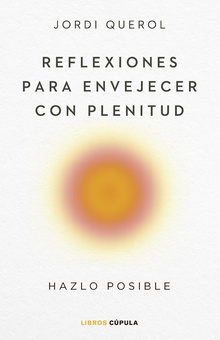 Reflexiones para envejecer con plenitud