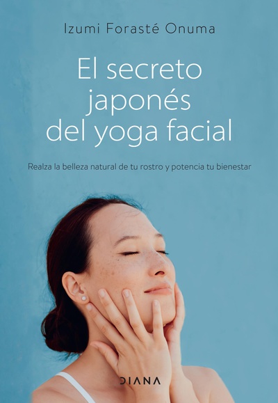 El secreto japonés del yoga facial (Edición mexicana)