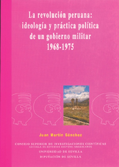 La revolución peruana: ideología y práctica política de un gobierno militar 1968-1975.