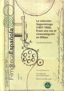 La colección Sagarmínaga (1987-1906). Érase una vez el cinematógrafo