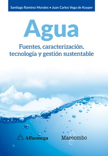 Agua. Fuentes, caracterización, tecnología y gestión sustentable