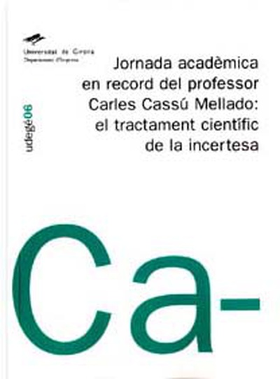 Jornada acadèmica en record del professor Carles Cassú Mellado: el tractament científic de la incertesa