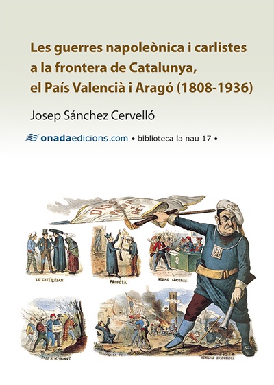 Les guerres napoleònica i carlistes a la frontera de Catalunya,  el País Valencià i Aragó (1808-1936)