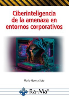 Ciberinteligencia de la amenaza en Entornos Corporativos