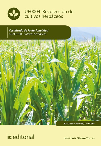 Recolección de cultivos herbáceos. AGAC0108 - Cultivos herbáceos