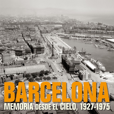 Barcelona. Memoria desde el cielo