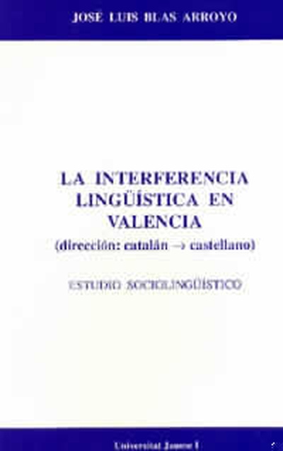 La interferencia lingüística en Valencia dirección catalán-castellano. Estudio sociolinguístico