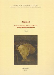 Jaume I. Commemoració del VIII centenari del naixement de Jaume I.Volum: 1