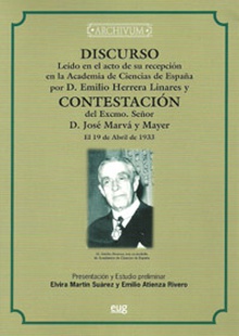 Discurso Leído en el acto de su recepción en la Academía de Ciencias de España por D. Emilio Herrera Linares y contestación del Excmo. Señor D. José Marvá y Mayer. El 19 de abril de 1933.