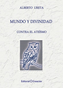 Mundo y Divinidad. Contra el ateísmo