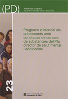 Programa d'atenció als adolescents amb conductes de consum de substàncies del Pla director de salut mental i addiccions