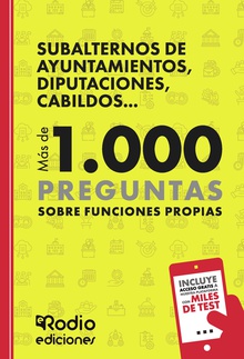 Subalternos de Ayuntamientos, Diputaciones, Cabildos... Más de 1.000 preguntas sobre Funciones Propias
