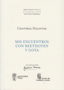 Mis encuentros con Beethoven y Goya