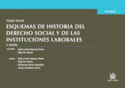 Tomo XXVIII Esquemas de Historia del Derecho Social y de las Instituciones Laborales