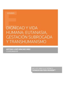 Dignidad y vida humana: eutanasia, gestación subrogada y transhumanismo (Papel + e-book)