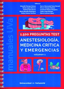 1500  PREGUNTAS TEST. ANESTESIOLOGÍA, MEDICINA CRÍTICA Y EMERGENCIAS. VOLUMEN I
