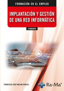 IFCM040PO Implantación y gestión de una red informática