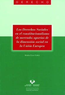 Los derechos sociales en el constitucionalismo de mercado. Aporías de la dimensión social en la Unión Europea
