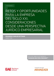 Retos y oportunidades para la empresa del siglo XXI. Consideraciones desde una perspectiva jurídico empresarial (Papel + e-book)
