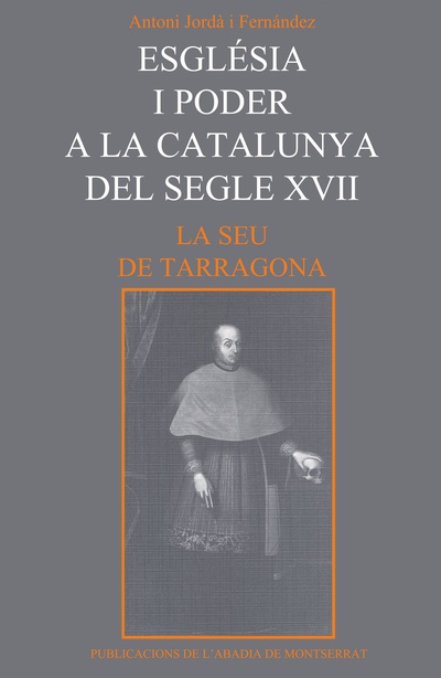 Església i poder a la Catalunya del segle XVII. La Seu de Tarragona