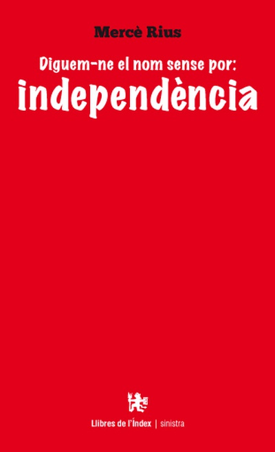 Diguem-ne el nom sense por: independència