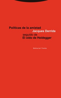 Políticas de la amistad seguido de El oído de Heidegger
