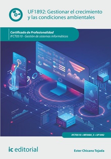 Gestionar el crecimiento y las condiciones ambientales. IFCT0510 - Gestión de sistemas informáticos