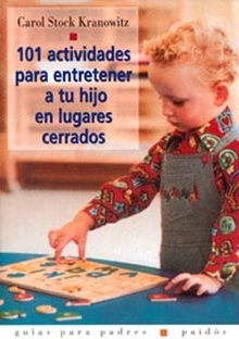 101 actividades para entretener a tu hijo en lugares cerrados