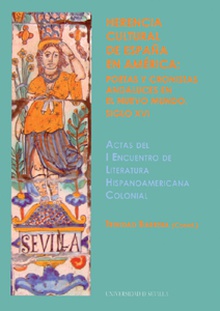 Herencia cultural de España en América: poetas y cronistas andaluces en el Nuevo Mundo. Siglo XVI