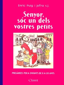 Senyor, sóc un dels vostres petits