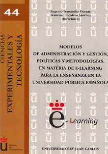 Modelos de administración y gestión, políticas y metodologías, en materia de e-learning para la enseñanza en la universidad pública española
