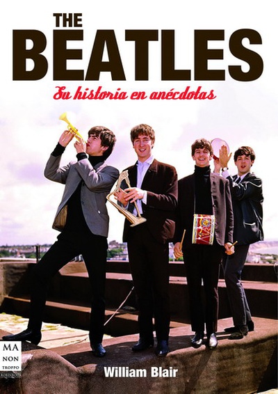 The beatles. Su historia en anécdotas