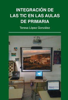 Integración de las TIC en las aulas de primaria. Estudio de integración en el CEIP San Miguel