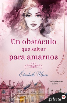 Un obstáculo que salvar para amarnos (Le Chrysanthème Gazette 1)