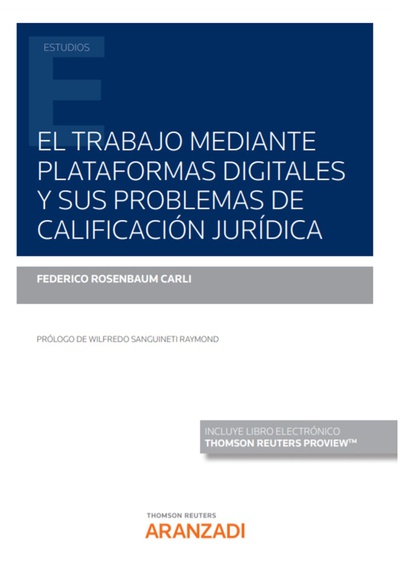 El trabajo mediante plataformas digitales y sus problemas de calificación jurídica (Papel + e-book)