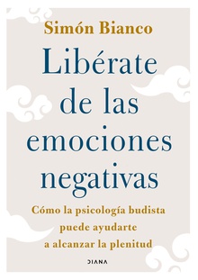 Libérate de las emociones negativas (Edición Colombiana)
