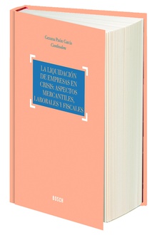 La liquidación de empresas en crisis: aspectos mercantiles, laborales y fiscales