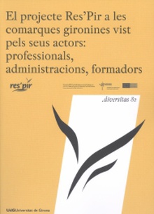El projecte Res'pir a les comarques gironines vist pels seus actors: professionals, administracions, formadors.