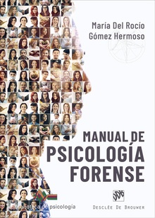 Manual de psicología forense. Especial mención a la regulación del trabajo de la perito, entrevista forense, agresores sexuales y valoración de la peligrosidad